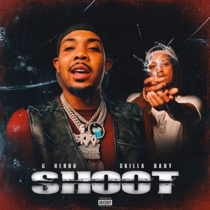G Herbo & Skilla Baby - 'Shoot'