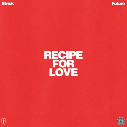 Strick & Future – ‘RECIPE FOR LOVE’