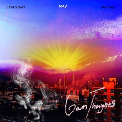 NAV & Bay Swag (Feat. Cash Cobain) - '6AM Thoughts'