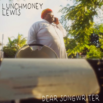 LunchMoney Lewis – ‘Dear Songwriter’