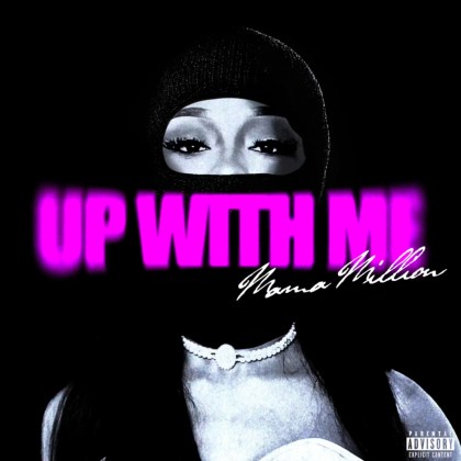 Mama Million – ‘Up With Me’