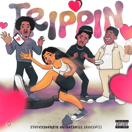 Sturdyyoungin, Ohthatsmizz & Zeddy Will – ‘TRIPPIN’