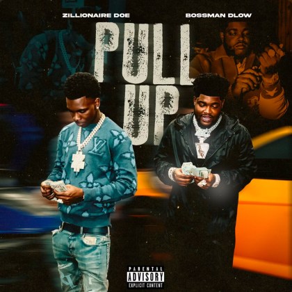 Zillionaire Doe (Feat. BossMan Dlow) – ‘Pull Up’