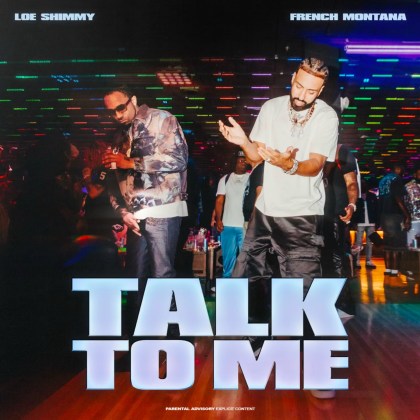 Loe Shimmy & French Montana - 'Talk To Me'