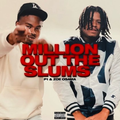P1 & Zoe Osama – ‘Million Out The Slums’