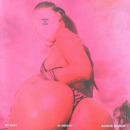 03 Greedo (Feat. Shordie Shordie) - 'My Baby'