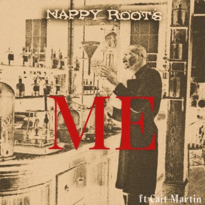Nappy Roots (Feat. Cait Martin) - 'Me'