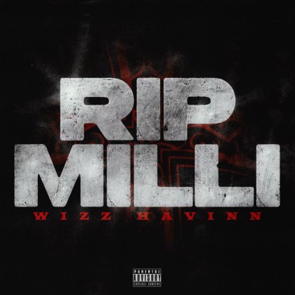Wizz Havinn - 'RIP Milli'