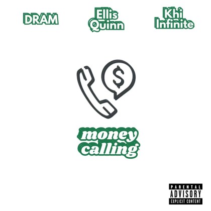 DRAM, Ellis Quinn & Khi Infinite - 'Money Calling'
