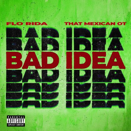Flo Rida & That Mexican OT - 'Bad Idea'