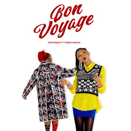 Girlfriend & Tierra Whack - 'Bon Voyage'