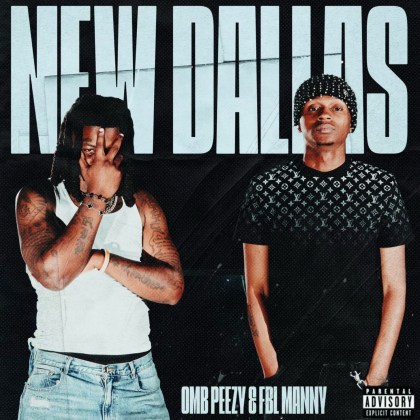OMB Peezy & FBLManny - 'New Dallas'
