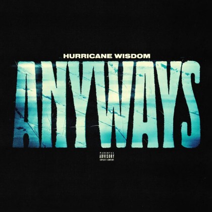 Hurricane Wisdom & TnTXD - 'Anyways'