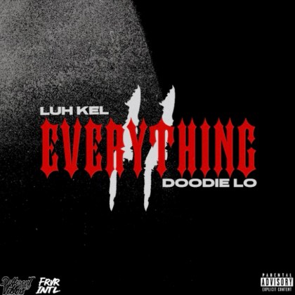 Luh Kel & Doodie Lo - 'Everything II'