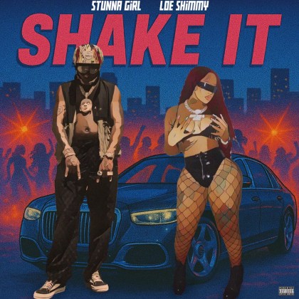 Stunna Girl (Feat. Loe Shimmy) - 'Shake It'